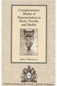 Complementary Modes of Representation in Keats, Novalis, and Shelley