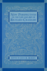 New Perspectives on the Life and Art of Richard Crashaw, 1