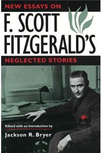 New Essays on F. Scott Fitzgerald's Neglected Stories, 1