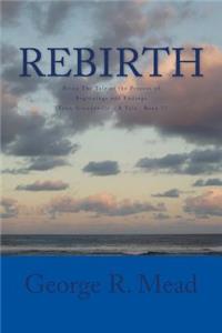 Rebirth: Being the Tale of the Process of Beginnings and Endings. (from Grandeville - A Tale Book 7)