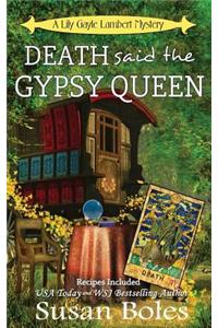 Death said the Gypsy Queen