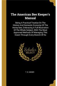 American Bee Keeper's Manual