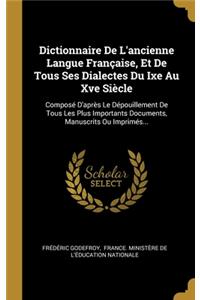 Dictionnaire De L'ancienne Langue Française, Et De Tous Ses Dialectes Du Ixe Au Xve Siècle