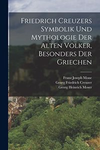 Friedrich Creuzers Symbolik und Mythologie der alten Völker, Besonders der Griechen