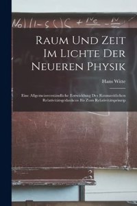 Raum Und Zeit Im Lichte Der Neueren Physik