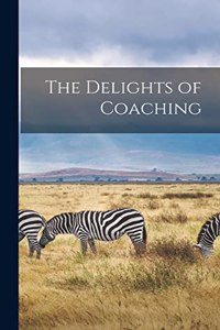 Delights of Coaching