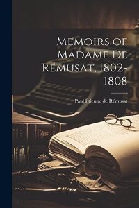 Memoirs of Madame de Rémusat, 1802-1808