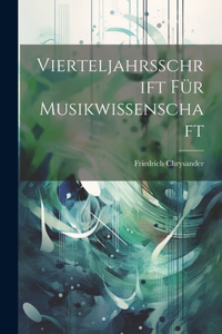 Vierteljahrsschrift für Musikwissenschaft