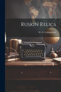 Ruskin Relics