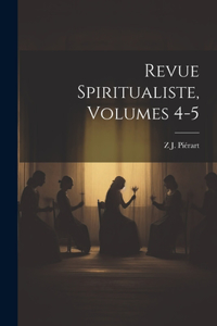Revue Spiritualiste, Volumes 4-5