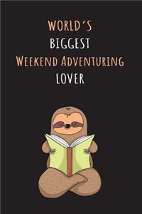 World's Biggest Weekend Adventuring Lover