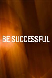 Be Successful