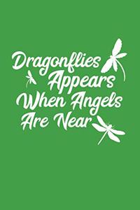 Dragonflies Appears When Angels Are Near