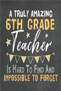 A Truly Amazing 6th Grade Teacher Is Hard To Find And Impossible To Forget