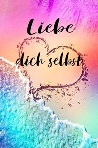 Liebe dich selbst