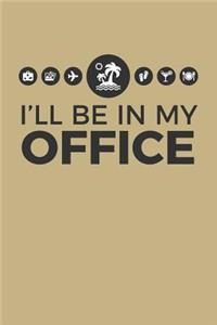 I'll Be In My Office