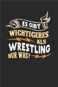 Es gibt wichtigeres als Wrestling nur was?