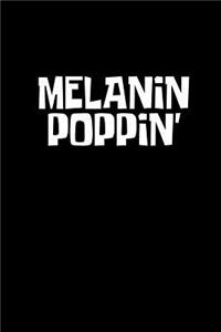 Melanin poppin'