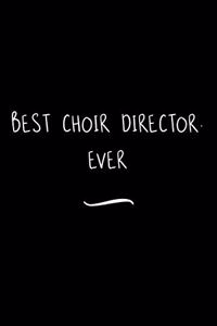 Best Choir Director. Ever