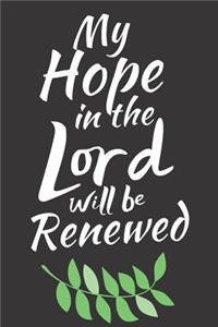 My Hope In The Lord Will Be Renewed