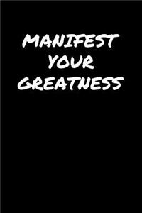 Manifest Your Greatness