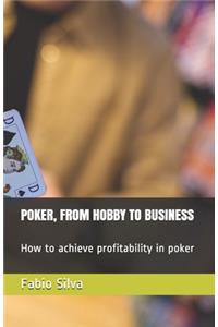 Poker, from Hobby to Business