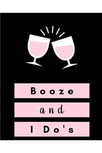 Booze And I Do's