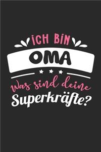 Ich Bin Oma Was Sind Deine Superkräfte?: A5 Liniertes - Notebook - Notizbuch - Taschenbuch - Journal - Tagebuch - Ein lustiges Geschenk für Freunde oder die Familie und die beste Oma der We