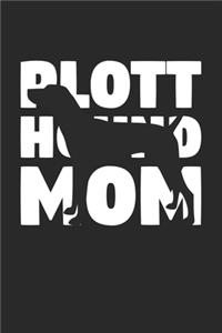 Plott Hound Journal - Plott Hound Notebook 'Plott Hound Mom' - Gift for Dog Lovers