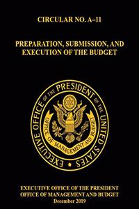 OMB Circular No. A-11 Preparation, Submission, and Execution of the Budget
