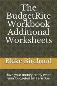 The BudgetRite Workbook -- Additional Worksheets