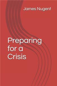 Preparing for a Crisis