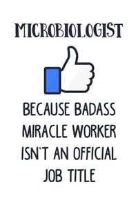 Microbiologist Because Badass Miracle Worker Isn't an Official Job Title