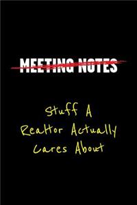 Meeting Notes Stuff a Realtor Actually Cares about