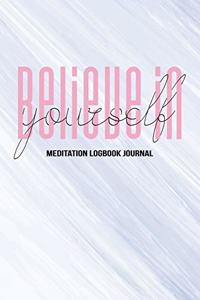Believe in Yourself Meditation Logbook Journal