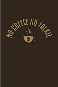 No Coffee No Talkie