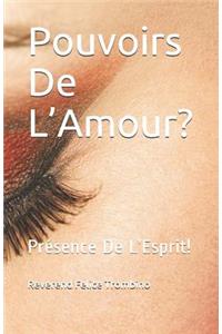 Pouvoirs De L'Amour?