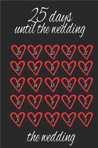 25 Days Until The Wedding