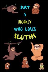 Just A Hockey Who Loves Sloths