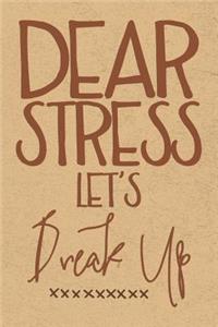 Dear Stress Let's Break Up