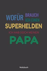 Wofür brauch ich einen Superhelden ich hab doch meinen Papa Notizbuch