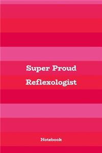 Super Proud Reflexologist