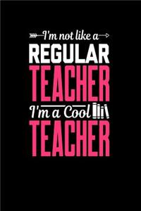 I'm Not Like a Regular Teacher, I'm a Cool Teacher