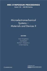 Microelectromechanical Systems: Volume 1139: Materials and Devices II