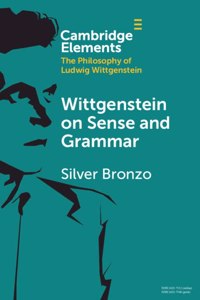 Wittgenstein on Sense and Grammar