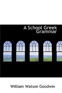 A School Greek Grammar