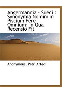 Angermannia - Sueci: Synonymia Nominum Piscium Fere Omnium; In Qua Recensio Fit