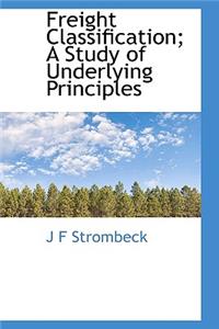 Freight Classification; A Study of Underlying Principles