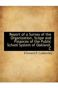 Report of a Survey of the Organization, Scope and Finances of the Public School System of Oakland, C