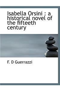 Isabella Orsini: A Historical Novel of the Fifteeth Century